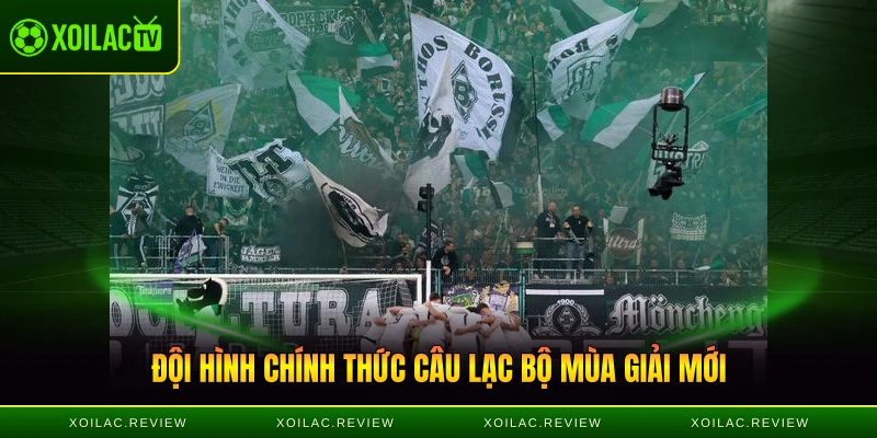 Đội hình chính thức câu lạc bộ "Die Fohlen" mùa giải mới