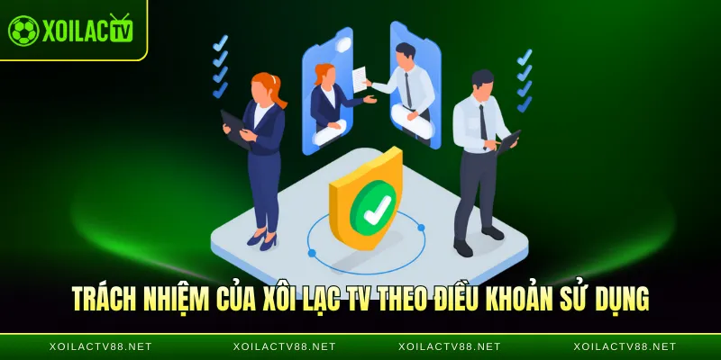 Trách nhiệm của Xôi lạc TV theo điều khoản sử dụng